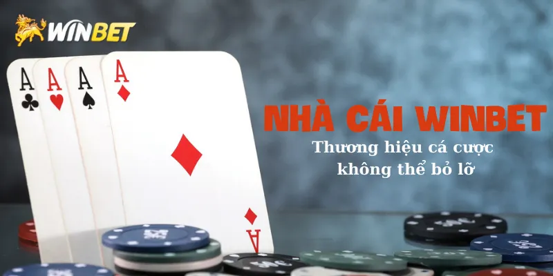 nha-cai-winbet-thuong-hieu-ca-cuoc-khong-the-bo-lo